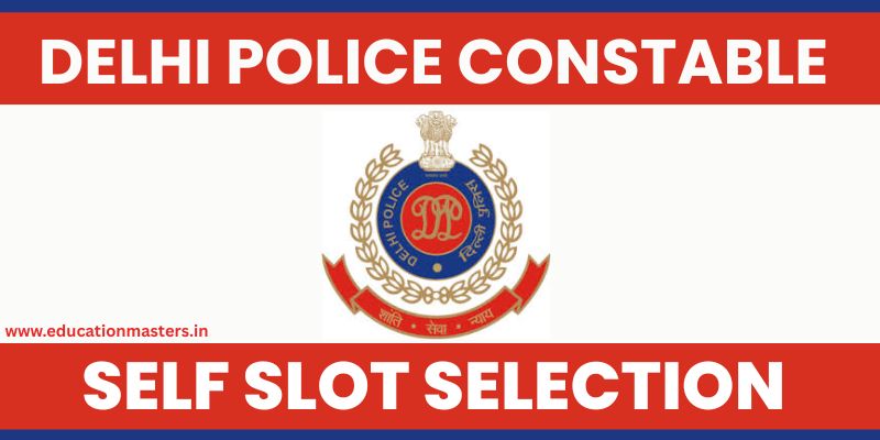 delhi police constable self slot selection